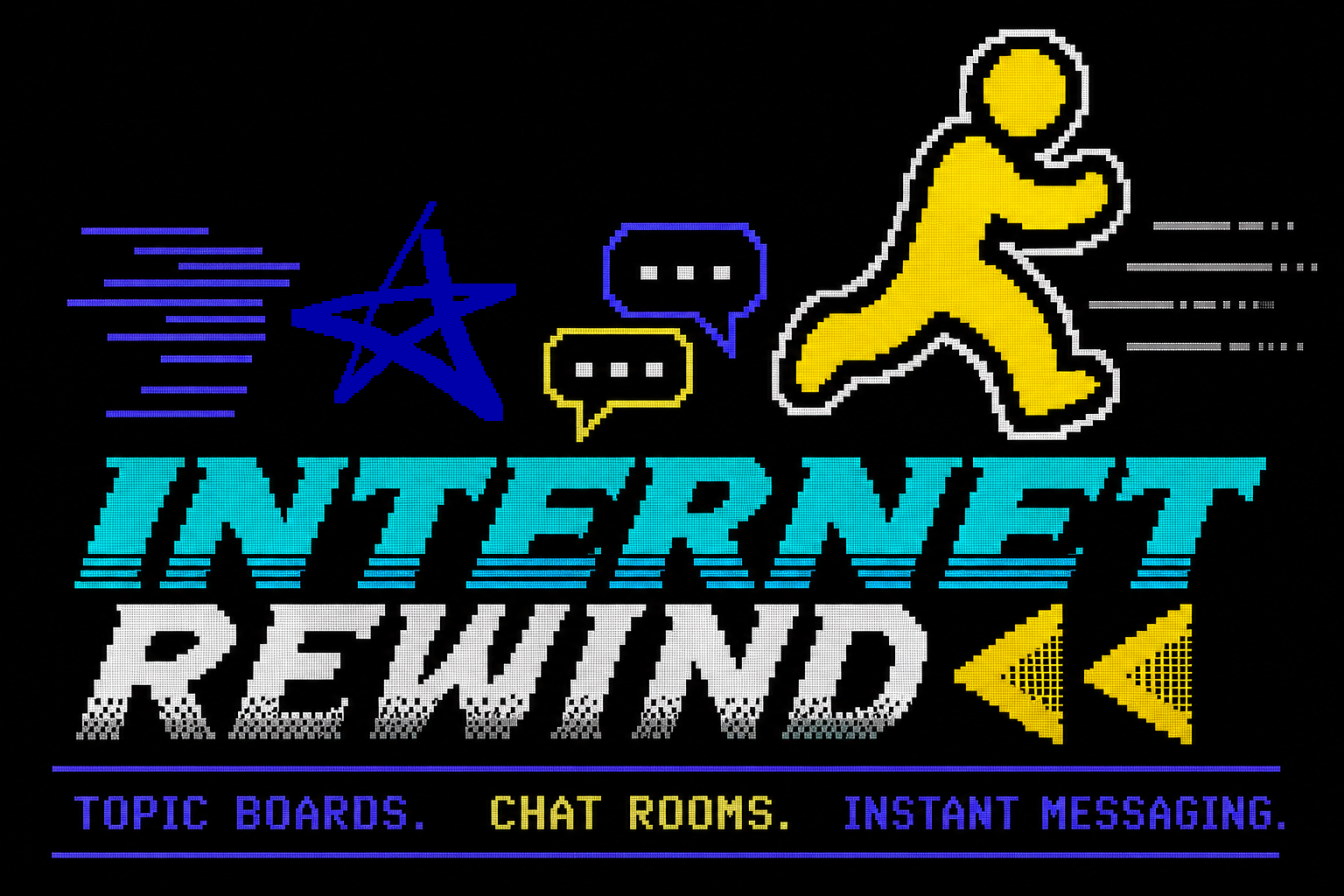Internet Rewind — Topic Boards. Chat Rooms. Instant Messaging.